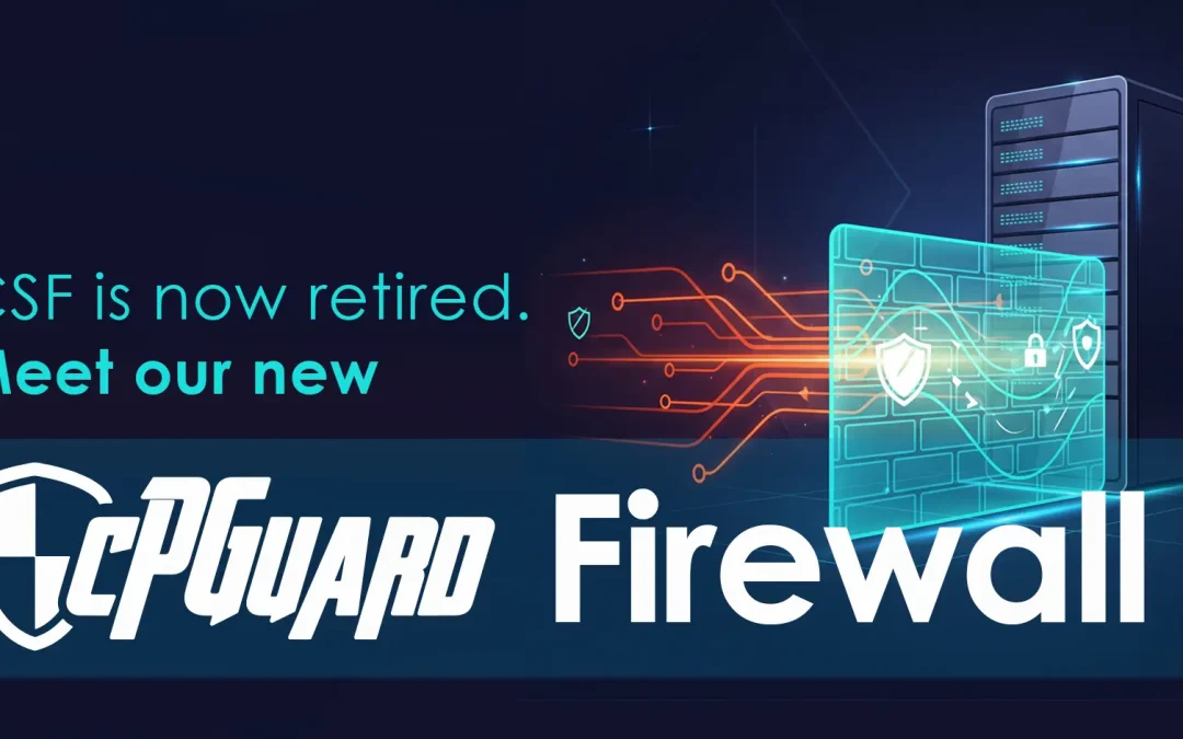 CSF Retired – Meet the new cPGuard Firewall